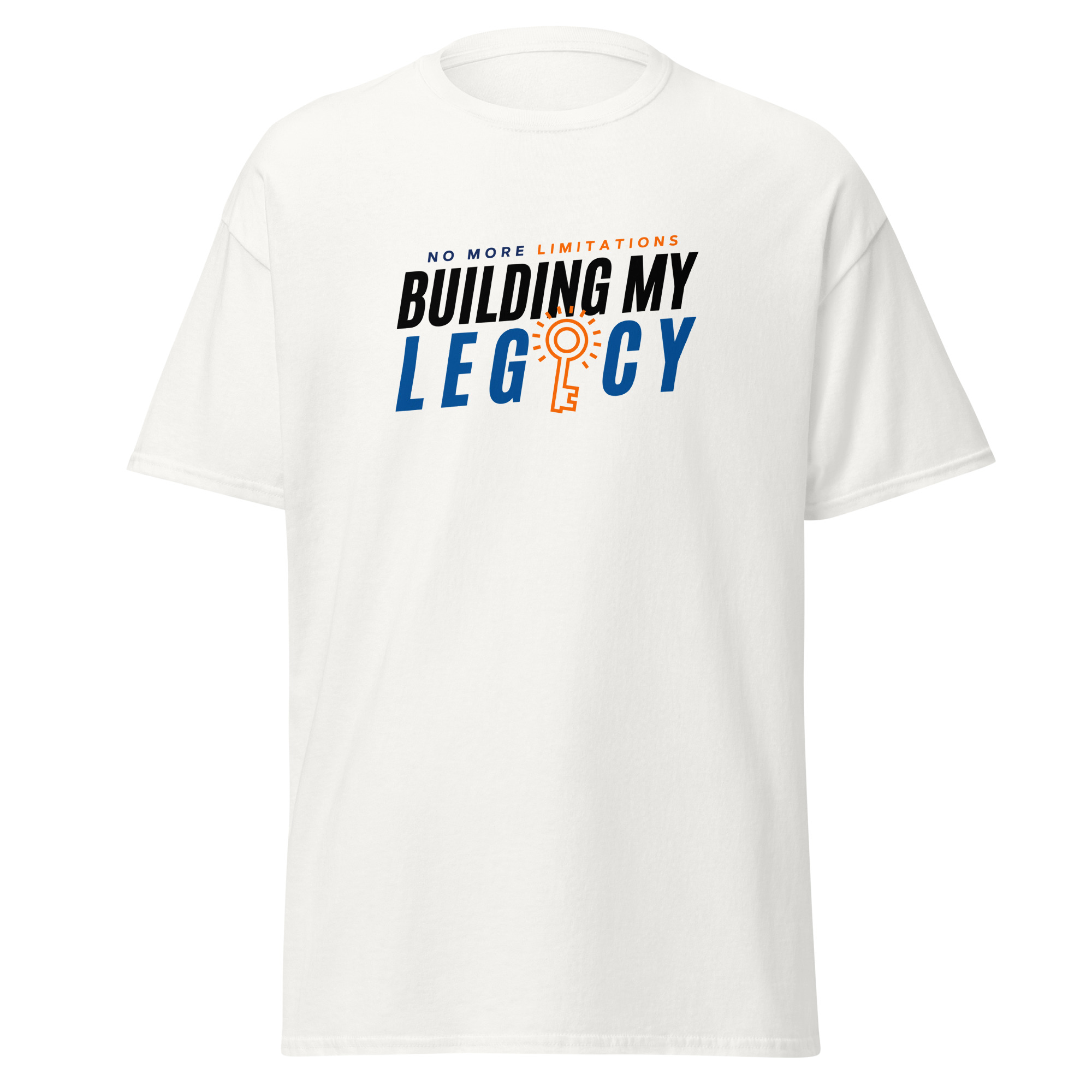 No More Limitation Building My Legacy Unisex Classic T-Shirt
